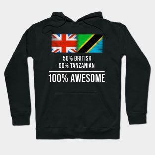 50% British 50% Tanzanian 100% Awesome - Gift for Tanzanian Heritage From Tanzania Hoodie